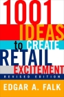 1001 Ideas to Create Retail Excitement: (Revised & Updated) By Edgar A. Falk Cover Image