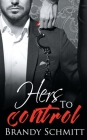 Hers to Control By Brandy Schmitt Cover Image