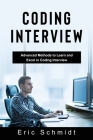 Coding Interview: Advanced Methods to Learn and Excel in Coding Interview Cover Image