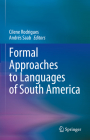 Formal Approaches to Languages of South America By Cilene Rodrigues (Editor), Andrés Saab (Editor) Cover Image