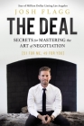 The Deal: Secrets for Mastering the Art of Negotiation By Josh Flagg Cover Image