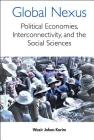 Global Nexus, The: Political Economies, Connectivity, and the Social Sciences Cover Image