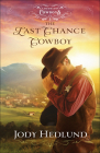 The Last Chance Cowboy By Jody Hedlund Cover Image