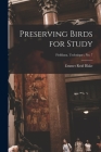 Preserving Birds for Study; Fieldiana. Technique; no. 7 Cover Image