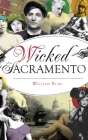 Wicked Sacramento By William Burg Cover Image