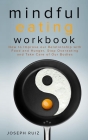 Mindful Eating Workbook: How To Improve Our Relationship With Food And Hunger, Stop Overeating And Take Care Of Our Bodies Cover Image