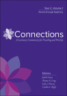 Connections: A Lectionary Commentary for Preaching and Worship: Year C, Volume 1, Advent Through Epiphany By Joel B. Green (Editor), Thomas G. Long (Editor), Luke A. Powery (Editor) Cover Image