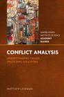 Conflict Analysis: Understanding Causes, Unlocking Solutions (United States Institute of Peace Academy Guides) By Matthew Levinger Cover Image