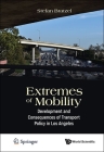 Extremes of Mobility: Development and Consequences of Transport Policy in Los Angeles By Stefan Bratzel Cover Image