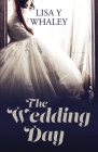 The Wedding Day By Lisa y. Whaley Cover Image