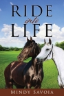 Ride into Life By Mindy Savoia Cover Image