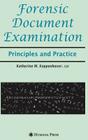 Forensic Document Examination: Principles and Practice By Katherine M. Koppenhaver Cover Image