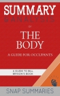 Summary & Analysis of The Body: A Guide for Occupants: A Guide to Bill Bryson's Book By Snap Summaries Cover Image