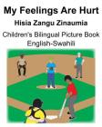 English-Swahili My Feelings Are Hurt/Hisia Zangu Zinaumia Children's Bilingual Picture Book Cover Image