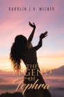 The Legend of Tephra By Carolin J. V. Milner Cover Image