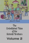 The Embellished Tales of the Schmitt Brothers: Volume 2 Cover Image