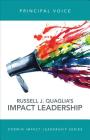 Principal Voice: Listen, Learn, Lead (Corwin Impact Leadership) By Russell J. Quaglia Cover Image