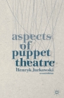 Aspects of Puppet Theatre By Henryk Jurkowski, Penny Francis Cover Image