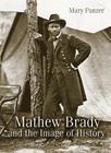 Mathew Brady and the Image of History By Mary Panzer Cover Image