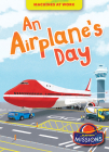 An Airplane's Day (Machines at Work) Cover Image