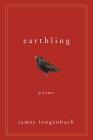 Earthling: Poems By James Longenbach Cover Image