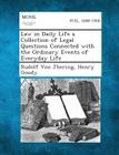 Law in Daily Life a Collection of Legal Questions Connected with the Ordinary Events of Everyday Life By Rudolf Von Jhering, Henry Goudy Cover Image