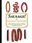 Sausage!: How to Make and Serve Delicious Homemade Chorizo, Bratwurst, Sobrasada, and More By Jesper Lindberg, Johan Åkerberg, Pepe Nilsson (By (photographer)) Cover Image