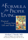 A Formula for Proper Living: Practical Lessons from Life and Torah By Abraham J. Twerski Cover Image