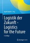 Logistik Der Zukunft - Logistics for the Future By Ingrid Göpfert (Editor) Cover Image