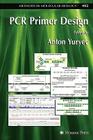 PCR Primer Design (Methods in Molecular Biology #402) By Anton Yuryev (Editor) Cover Image