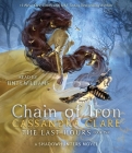 Chain of Iron (The Last Hours) By Cassandra Clare, Finty Williams (Read by) Cover Image