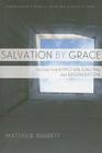 Salvation by Grace: The Case for Effectual Calling and Regeneration By Matthew M. Barrett Cover Image