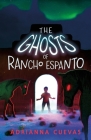 The Ghosts of Rancho Espanto By Adrianna Cuevas Cover Image