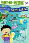 Living in . . . South Korea: Ready-to-Read Level 2 (Living in...) By Chloe Perkins, Tom Woolley (Illustrator) Cover Image