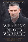 Weapons of Our Warfare: Unleashing the Power of the Armor of God Cover Image
