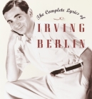 The Complete Lyrics of Irving Berlin Cover Image