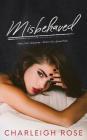 Misbehaved By Charleigh Rose Cover Image
