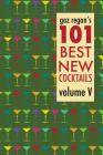 gaz regan's 101 Best New Cocktails Cover Image