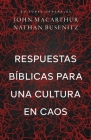 Respuestas Bíblicas Para Una Cultura En Caos (Right Thinking for a Culture in Chaos) By John MacArthur, Nathan Busenitz Cover Image