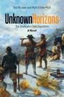 Unknown Horizons: The Lewis and Clark Expedition a Novel By Ruth Kibler Peck, Ted Brusaw Cover Image