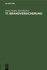 17. Brandversicherung: Gesetz Über Die Brandversicherungsanstatt Für Gebäude. (Brandversicherungsgesetz.) Vom 3. April 1875 Cover Image