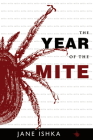 The Year of the Mite By Jane Ishka Cover Image