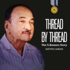 Thread by Thread: The S.Kumar's Story By Sathya Saran Cover Image