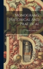 Monograms, Historical And Practical By David Garden Berri Cover Image