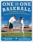 One on One Baseball: The Fundamentals of the Game and How to Keep It Simple for Easy Instruction Cover Image