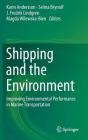 Shipping and the Environment: Improving Environmental Performance in Marine Transportation By Karin Andersson (Editor), Selma Brynolf (Editor), Fredrik Lindgren (Editor) Cover Image