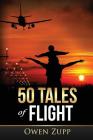 50 Tales of Flight: From Biplanes to Boeings. By Owen Zupp Cover Image
