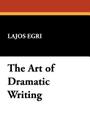 The Art of Dramatic Writing Cover Image
