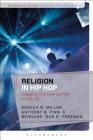 Religion in Hip Hop: Mapping the New Terrain in the Us (Bloomsbury Studies in Religion and Popular Music) Cover Image