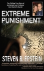 Extreme Punishment: The Chilling True Story of Acclaimed Law Professor Dan Markel's Murder By Steven B. Epstein Cover Image